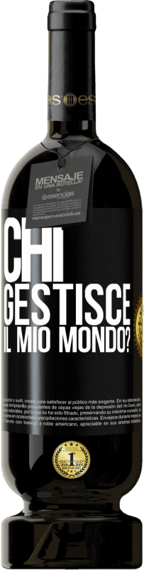 Spedizione Gratuita | Vino rosso Edizione Premium MBS® Riserva chi gestisce il mio mondo? Etichetta Nera. Etichetta personalizzabile Riserva 12 Mesi Raccogliere 2015 Tempranillo