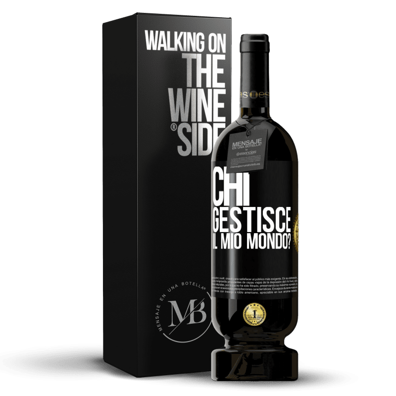 49,95 € Spedizione Gratuita | Vino rosso Edizione Premium MBS® Riserva chi gestisce il mio mondo? Etichetta Nera. Etichetta personalizzabile Riserva 12 Mesi Raccogliere 2015 Tempranillo