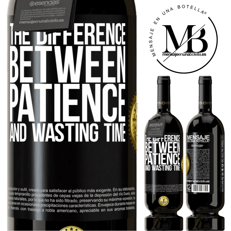 29,95 € Free Shipping | Red Wine Premium Edition MBS® Reserva The difference between patience and wasting time Black Label. Customizable label Reserva 12 Months Harvest 2014 Tempranillo
