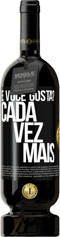 «e você gosta? Cada vez mais» Edição Premium MBS® Reserva