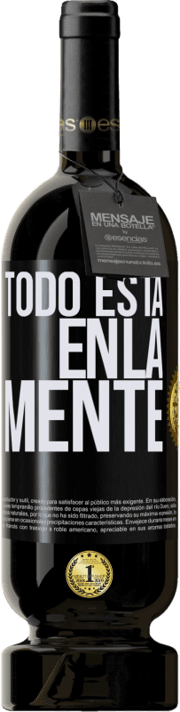 49,95 € | Vino Tinto Edición Premium MBS® Reserva Todo está en la mente Etiqueta Negra. Etiqueta personalizable Reserva 12 Meses Cosecha 2014 Tempranillo
