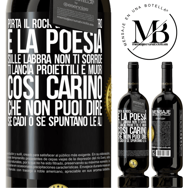 49,95 € Spedizione Gratuita | Vino rosso Edizione Premium MBS® Riserva Porta il Rock & Roll dentro e la poesia sulle labbra. Non ti sorride, ti lancia proiettili e muori così carino che non puoi Etichetta Nera. Etichetta personalizzabile Riserva 12 Mesi Raccogliere 2014 Tempranillo