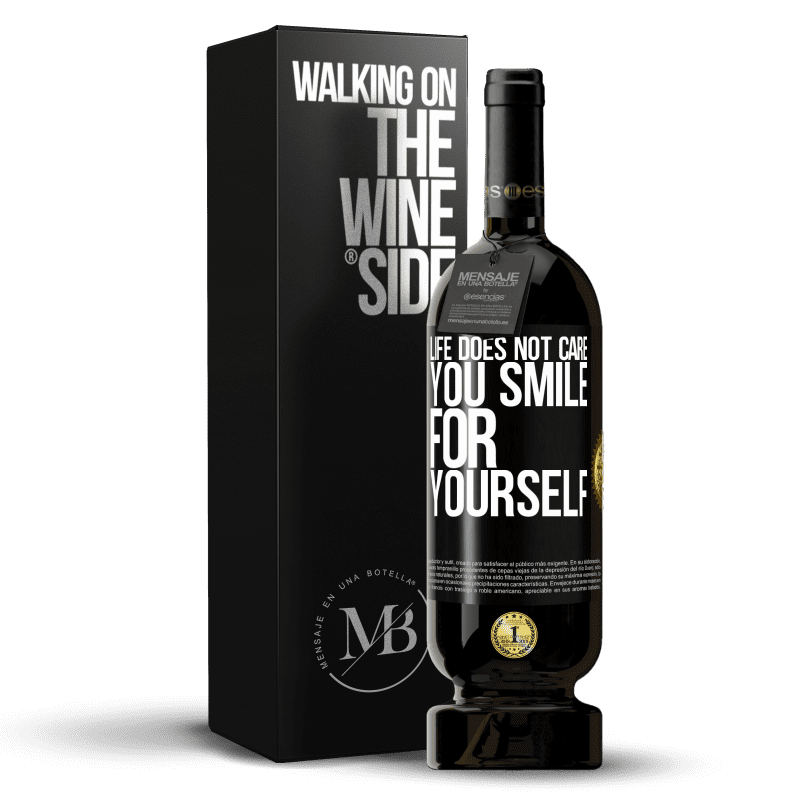 49,95 € Free Shipping | Red Wine Premium Edition MBS® Reserve Life does not care, you smile for yourself Black Label. Customizable label Reserve 12 Months Harvest 2014 Tempranillo
