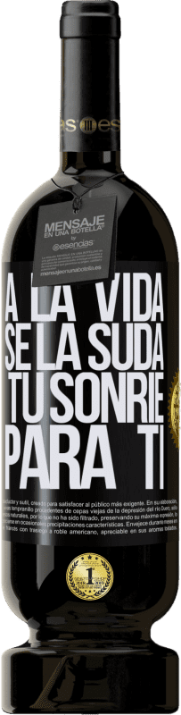 49,95 € | Vino Tinto Edición Premium MBS® Reserva A la vida se la suda, tú sonríe para ti Etiqueta Negra. Etiqueta personalizable Reserva 12 Meses Cosecha 2015 Tempranillo