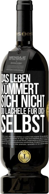 «Das Leben kümmert sich nicht, du lächele für dich selbst» Premium Ausgabe MBS® Reserve