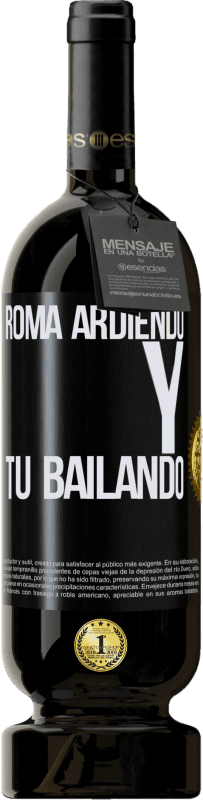49,95 € | Vino Tinto Edición Premium MBS® Reserva Roma ardiendo y tú bailando Etiqueta Negra. Etiqueta personalizable Reserva 12 Meses Cosecha 2016 Tempranillo