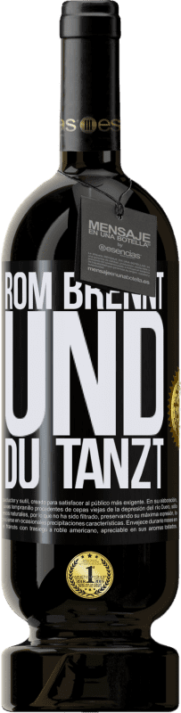 49,95 € Kostenloser Versand | Rotwein Premium Ausgabe MBS® Reserve Rom brennt und du tanzt Schwarzes Etikett. Anpassbares Etikett Reserve 12 Monate Ernte 2016 Tempranillo