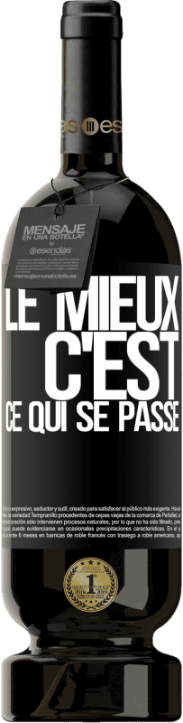 49,95 € Envoi gratuit | Vin rouge Édition Premium MBS® Réserve Le mieux c'est ce qui se passe Étiquette Noire. Étiquette personnalisable Réserve 12 Mois Récolte 2014 Tempranillo