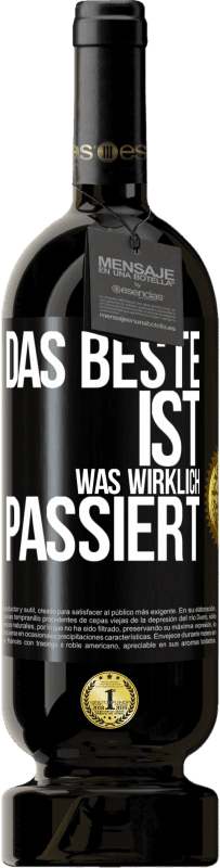 49,95 € | Rotwein Premium Ausgabe MBS® Reserve Das Beste ist, was wirklich passiert Schwarzes Etikett. Anpassbares Etikett Reserve 12 Monate Ernte 2015 Tempranillo