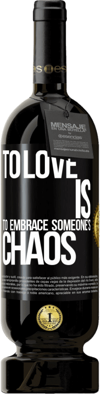 «To love is to embrace someone's chaos» Premium Edition MBS® Reserve