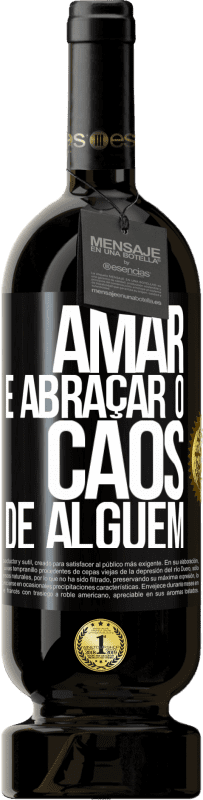 49,95 € Envio grátis | Vinho tinto Edição Premium MBS® Reserva Amar é abraçar o caos de alguém Etiqueta Preta. Etiqueta personalizável Reserva 12 Meses Colheita 2016 Tempranillo