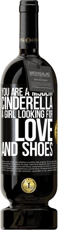 49,95 € | Red Wine Premium Edition MBS® Reserve You are a modern cinderella, a girl looking for love and shoes Black Label. Customizable label Reserve 12 Months Harvest 2015 Tempranillo