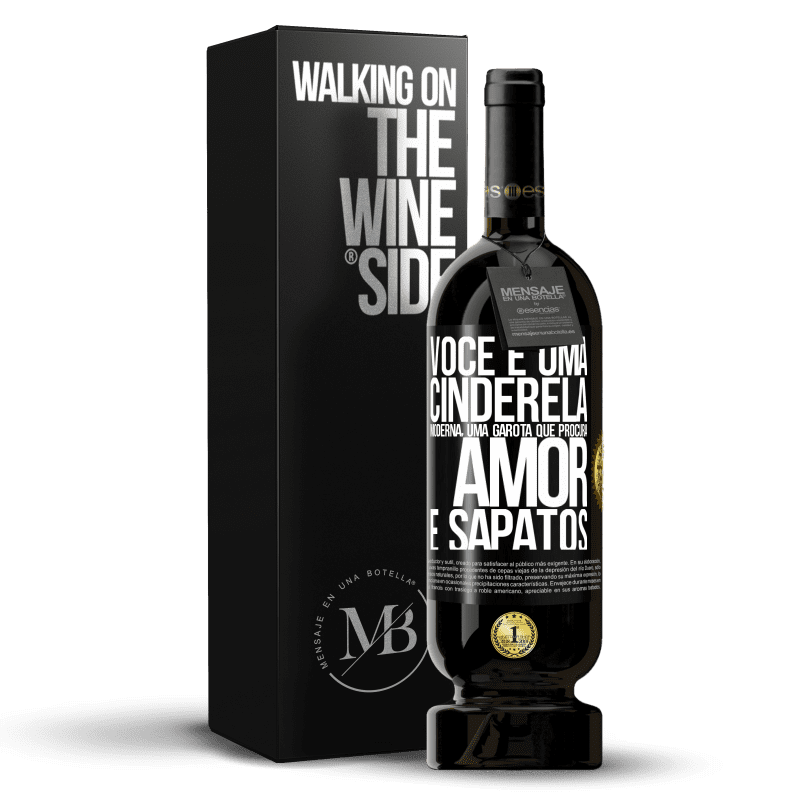 49,95 € Envio grátis | Vinho tinto Edição Premium MBS® Reserva Você é uma cinderela moderna, uma garota que procura amor e sapatos Etiqueta Preta. Etiqueta personalizável Reserva 12 Meses Colheita 2015 Tempranillo