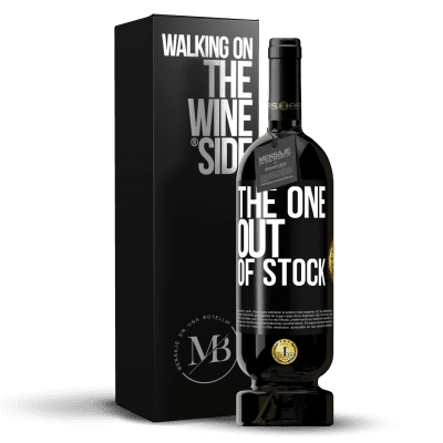 «The one out of stock» Edición Premium MBS® Reserva