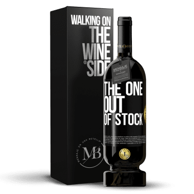 «The one out of stock» Edizione Premium MBS® Riserva