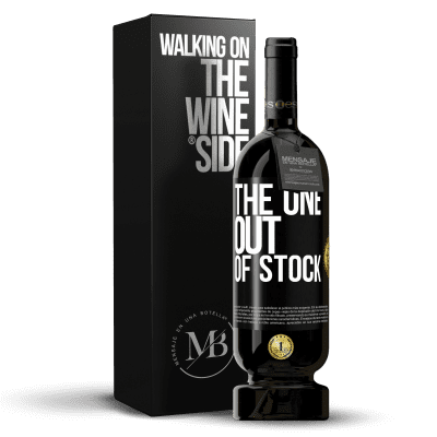 «The one out of stock» Edição Premium MBS® Reserva