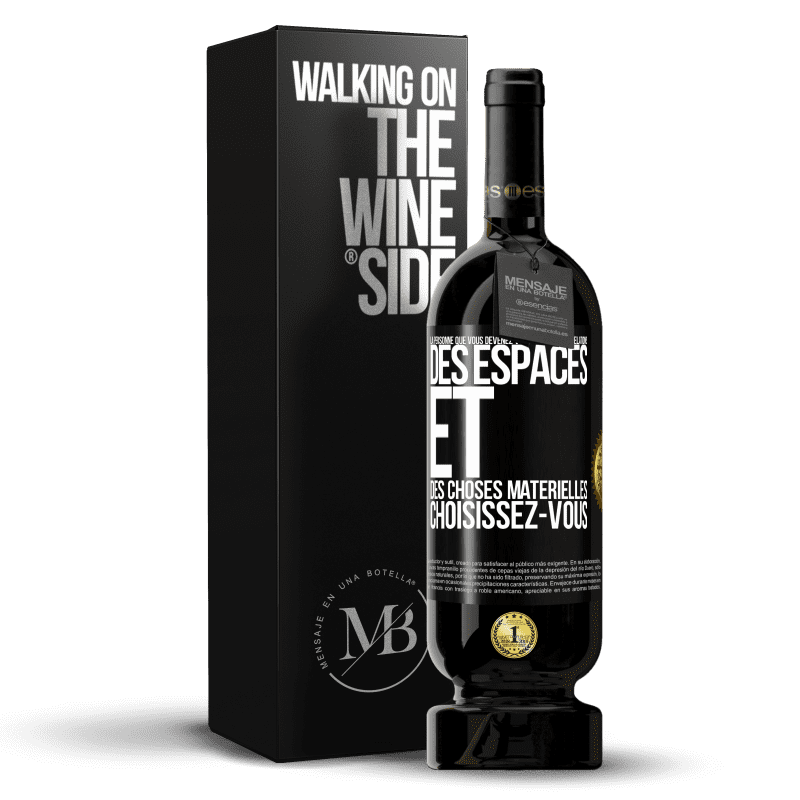 49,95 € Envoi gratuit | Vin rouge Édition Premium MBS® Réserve La personne que vous devenez vous coûtera des relations, des espaces et des choses matérielles. Choisissez-vous Étiquette Noire. Étiquette personnalisable Réserve 12 Mois Récolte 2016 Tempranillo