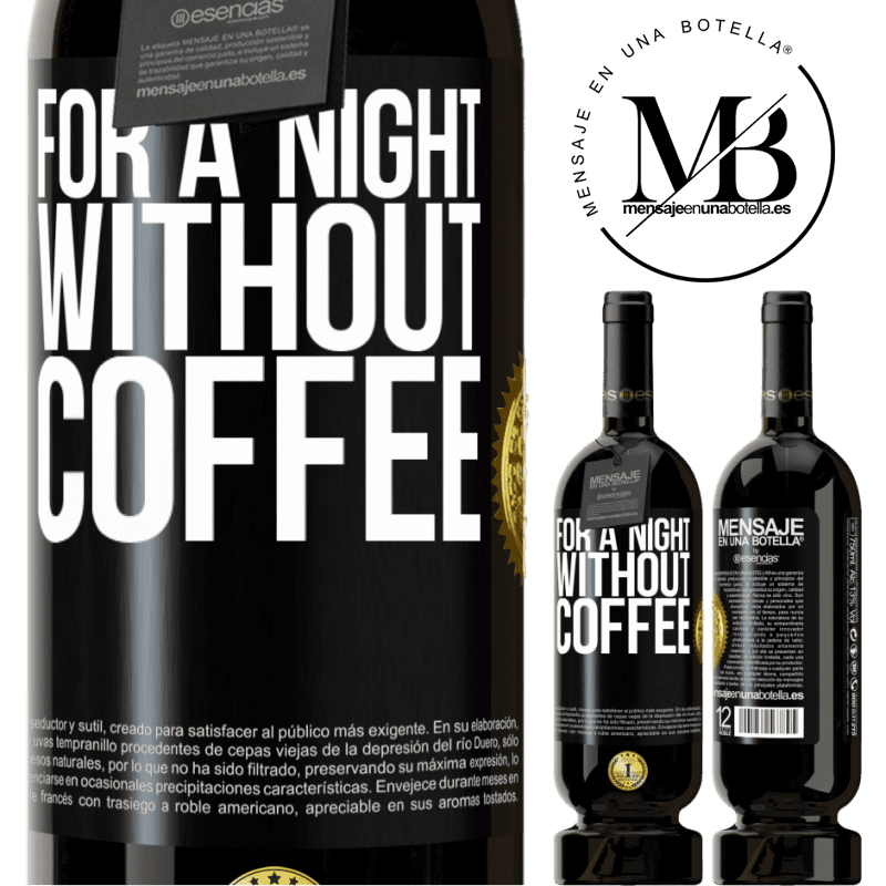 29,95 € Free Shipping | Red Wine Premium Edition MBS® Reserva For a night without coffee Black Label. Customizable label Reserva 12 Months Harvest 2014 Tempranillo