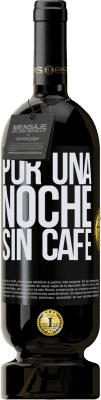 Envío gratis | Vino Tinto Edición Premium MBS® Reserva Por una noche sin café Etiqueta Negra. Etiqueta personalizable Reserva 12 Meses Cosecha 2016 Tempranillo