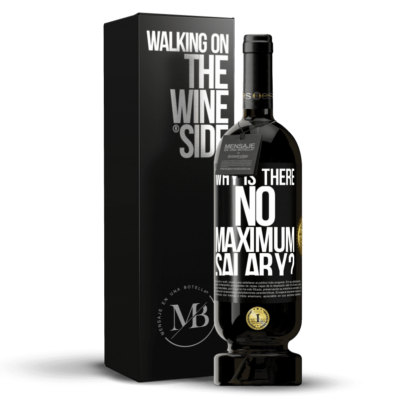 49,95 € Free Shipping | Red Wine Premium Edition MBS® Reserve why is there no maximum salary? Black Label. Customizable label Reserve 12 Months Harvest 2014 Tempranillo