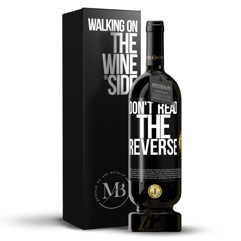 49,95 € Free Shipping | Red Wine Premium Edition MBS® Reserve Don't read the reverse Black Label. Customizable label Reserve 12 Months Harvest 2014 Tempranillo