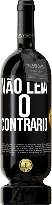 49,95 € | Vinho tinto Edição Premium MBS® Reserva Não leia o contrário Etiqueta Preta. Etiqueta personalizável Reserva 12 Meses Colheita 2015 Tempranillo