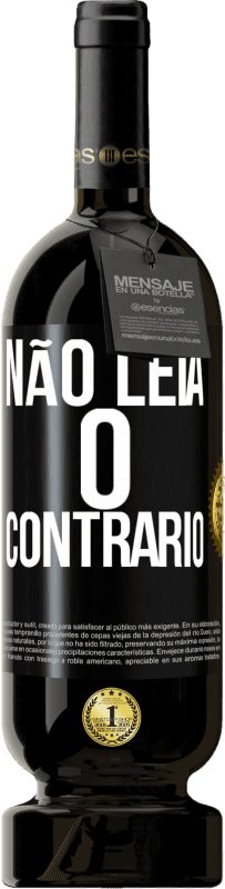 49,95 € | Vinho tinto Edição Premium MBS® Reserva Não leia o contrário Etiqueta Preta. Etiqueta personalizável Reserva 12 Meses Colheita 2016 Tempranillo