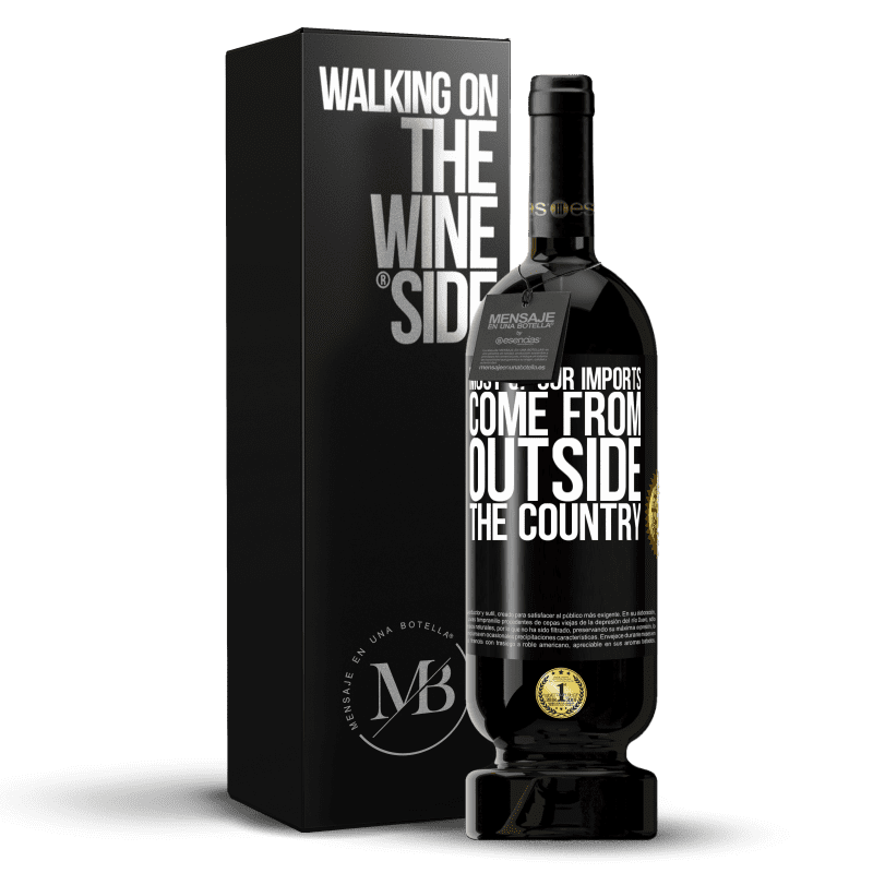 49,95 € Free Shipping | Red Wine Premium Edition MBS® Reserve Most of our imports come from outside the country Black Label. Customizable label Reserve 12 Months Harvest 2014 Tempranillo
