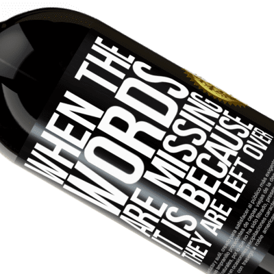 Unique & Personal Expressions. «When the words are missing, it is because they are left over» Premium Edition MBS® Reserve