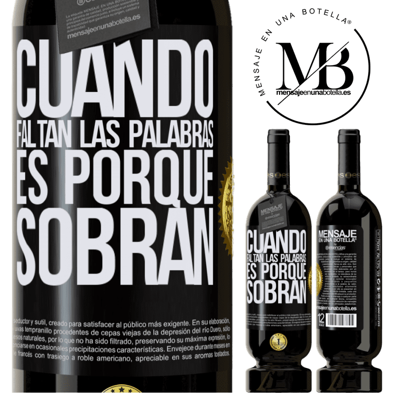 49,95 € Envío gratis | Vino Tinto Edición Premium MBS® Reserva Cuando faltan las palabras, es porque sobran Etiqueta Negra. Etiqueta personalizable Reserva 12 Meses Cosecha 2014 Tempranillo