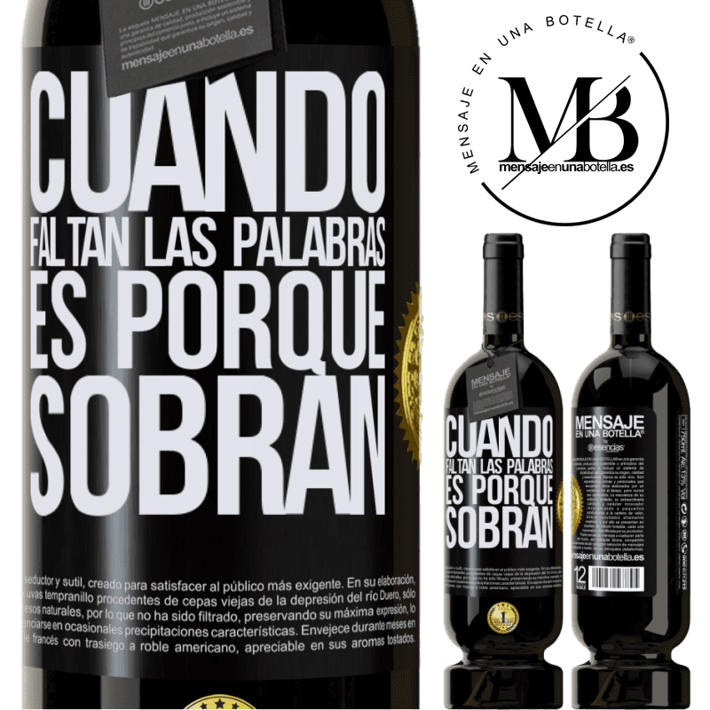 49,95 € Envío gratis | Vino Tinto Edición Premium MBS® Reserva Cuando faltan las palabras, es porque sobran Etiqueta Negra. Etiqueta personalizable Reserva 12 Meses Cosecha 2016 Tempranillo