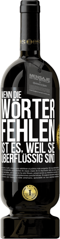 49,95 € | Rotwein Premium Ausgabe MBS® Reserve Wenn die Wörter fehlen, ist es, weil sie überflüssig sind Schwarzes Etikett. Anpassbares Etikett Reserve 12 Monate Ernte 2015 Tempranillo