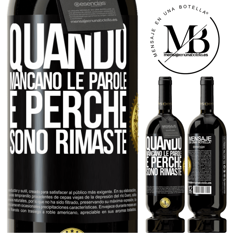 49,95 € Spedizione Gratuita | Vino rosso Edizione Premium MBS® Riserva Quando mancano le parole, è perché sono rimaste Etichetta Nera. Etichetta personalizzabile Riserva 12 Mesi Raccogliere 2014 Tempranillo