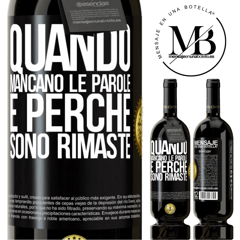 49,95 € Spedizione Gratuita | Vino rosso Edizione Premium MBS® Riserva Quando mancano le parole, è perché sono rimaste Etichetta Nera. Etichetta personalizzabile Riserva 12 Mesi Raccogliere 2016 Tempranillo