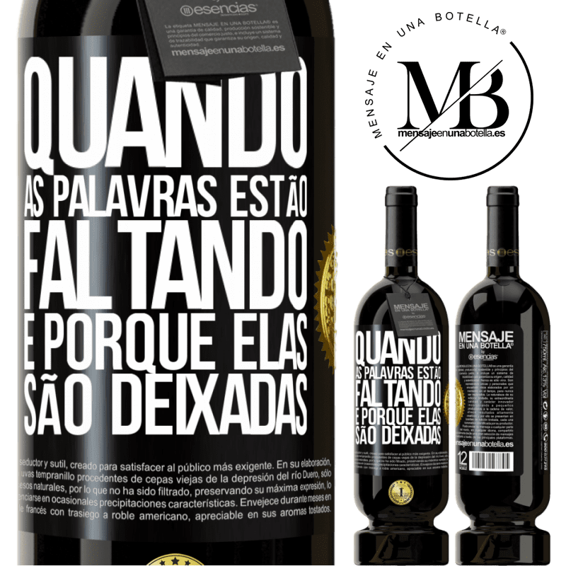 49,95 € Envio grátis | Vinho tinto Edição Premium MBS® Reserva Quando as palavras estão faltando, é porque elas são deixadas Etiqueta Preta. Etiqueta personalizável Reserva 12 Meses Colheita 2014 Tempranillo