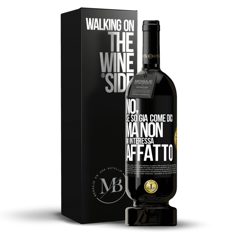 49,95 € Spedizione Gratuita | Vino rosso Edizione Premium MBS® Riserva No, se so già come dici, ma non mi interessa affatto Etichetta Nera. Etichetta personalizzabile Riserva 12 Mesi Raccogliere 2015 Tempranillo