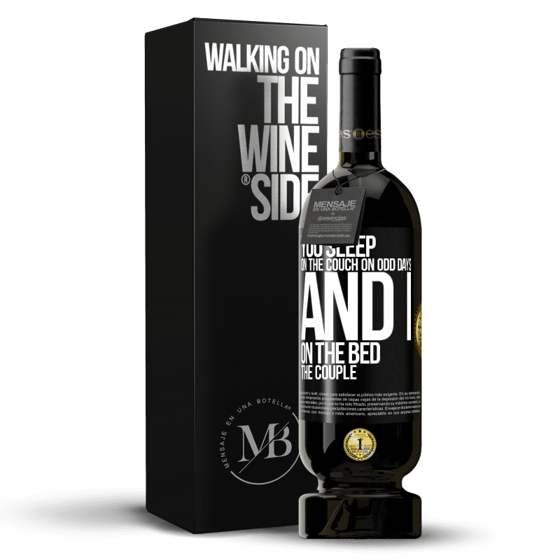 49,95 € Free Shipping | Red Wine Premium Edition MBS® Reserve You sleep on the couch on odd days and I on the bed the couple Black Label. Customizable label Reserve 12 Months Harvest 2016 Tempranillo