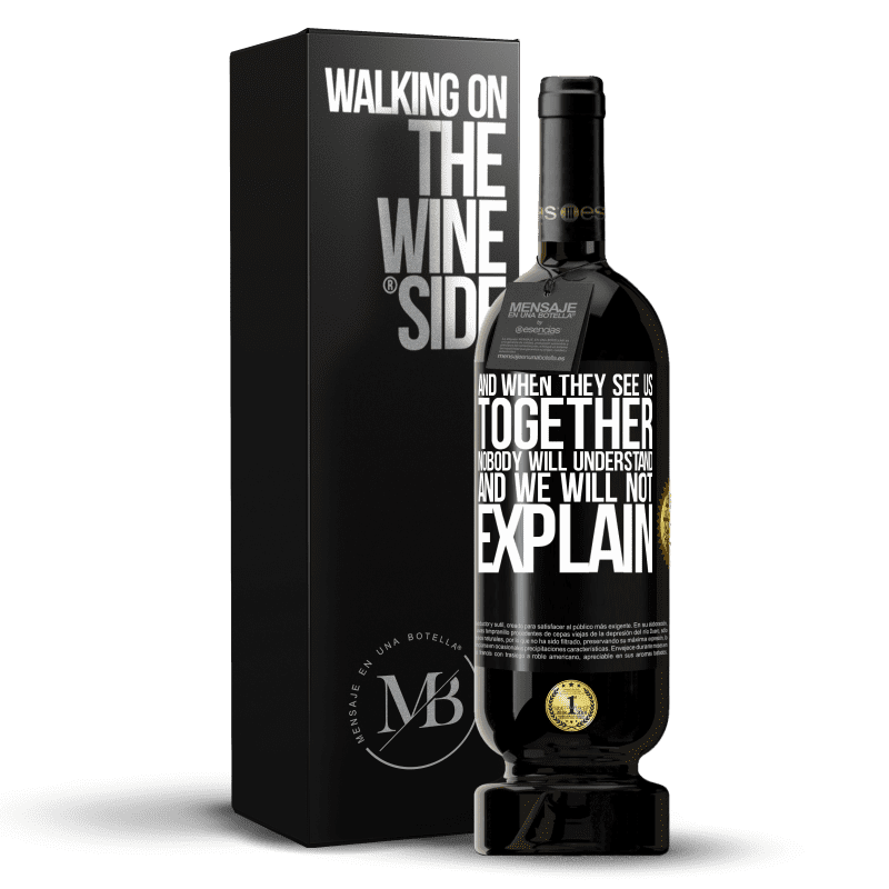 49,95 € Free Shipping | Red Wine Premium Edition MBS® Reserve And when they see us together, nobody will understand, and we will not explain Black Label. Customizable label Reserve 12 Months Harvest 2014 Tempranillo