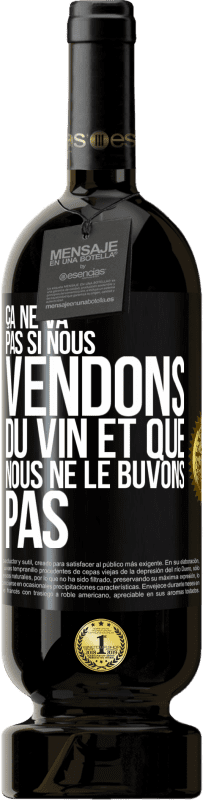 49,95 € | Vin rouge Édition Premium MBS® Réserve Ça ne va pas si nous vendons du vin et que nous ne le buvons pas Étiquette Noire. Étiquette personnalisable Réserve 12 Mois Récolte 2014 Tempranillo