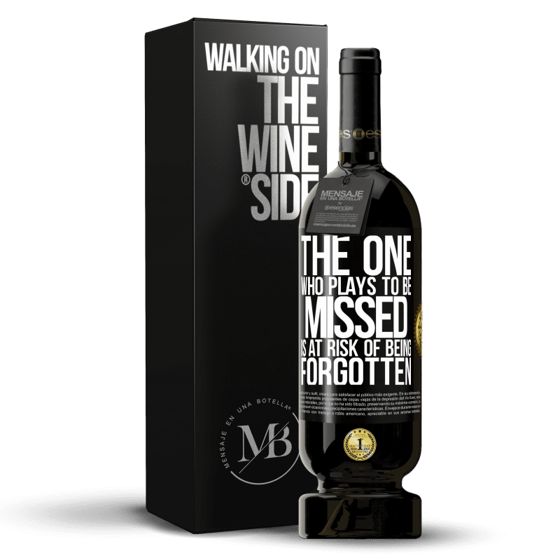 49,95 € Free Shipping | Red Wine Premium Edition MBS® Reserve The one who plays to be missed is at risk of being forgotten Black Label. Customizable label Reserve 12 Months Harvest 2016 Tempranillo