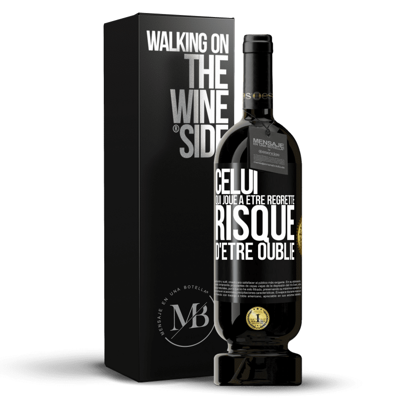 49,95 € Envoi gratuit | Vin rouge Édition Premium MBS® Réserve Celui qui joue à être regretté, risque d'être oublié Étiquette Noire. Étiquette personnalisable Réserve 12 Mois Récolte 2015 Tempranillo