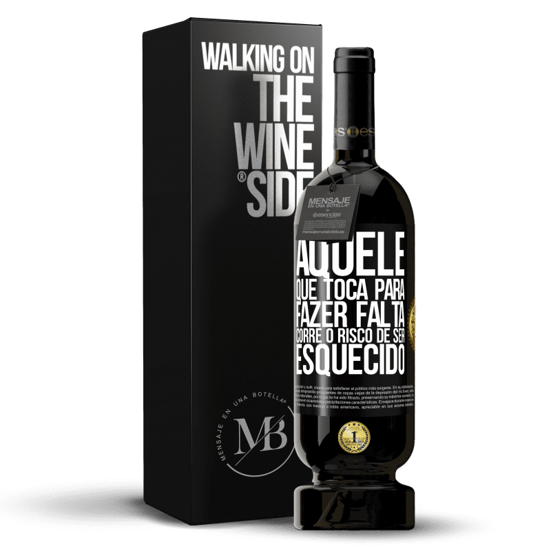 49,95 € Envio grátis | Vinho tinto Edição Premium MBS® Reserva Aquele que toca a ser esquecido corre o risco de ser esquecido Etiqueta Preta. Etiqueta personalizável Reserva 12 Meses Colheita 2016 Tempranillo