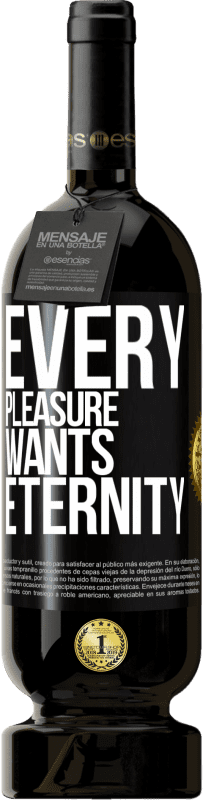 49,95 € | Red Wine Premium Edition MBS® Reserve Every pleasure wants eternity Black Label. Customizable label Reserve 12 Months Harvest 2015 Tempranillo