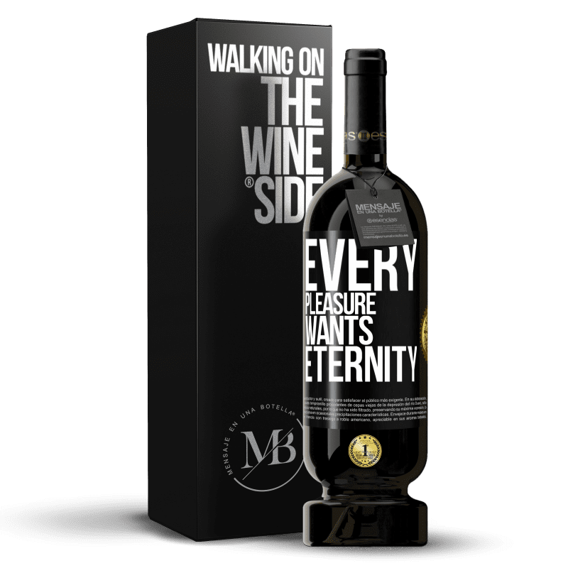 49,95 € Free Shipping | Red Wine Premium Edition MBS® Reserve Every pleasure wants eternity Black Label. Customizable label Reserve 12 Months Harvest 2014 Tempranillo