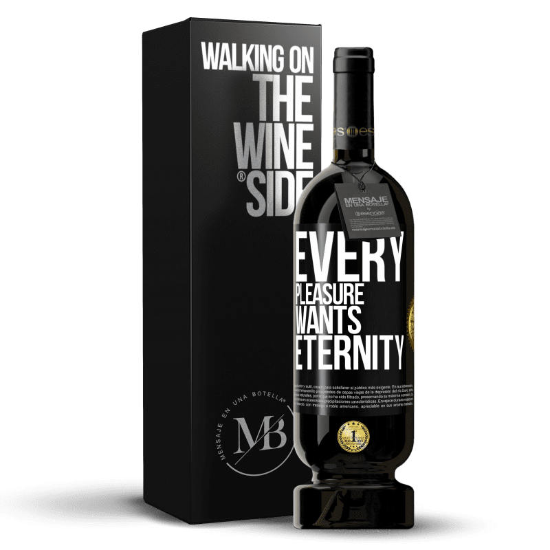 49,95 € Free Shipping | Red Wine Premium Edition MBS® Reserve Every pleasure wants eternity Black Label. Customizable label Reserve 12 Months Harvest 2015 Tempranillo