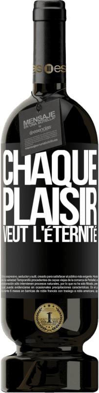 49,95 € | Vin rouge Édition Premium MBS® Réserve Chaque plaisir veut l'éternité Étiquette Noire. Étiquette personnalisable Réserve 12 Mois Récolte 2015 Tempranillo