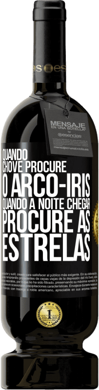 49,95 € Envio grátis | Vinho tinto Edição Premium MBS® Reserva Quando chove, procure o arco-íris, quando a noite chegar, procure as estrelas Etiqueta Preta. Etiqueta personalizável Reserva 12 Meses Colheita 2016 Tempranillo