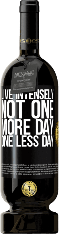 49,95 € | Красное вино Premium Edition MBS® Бронировать Живи интенсивно, не один день, не один день Черная метка. Настраиваемая этикетка Бронировать 12 Месяцы Урожай 2016 Tempranillo