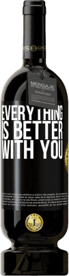 Free Shipping | Red Wine Premium Edition MBS® Reserve Everything is better with you Black Label. Customizable label Reserve 12 Months Harvest 2015 Tempranillo