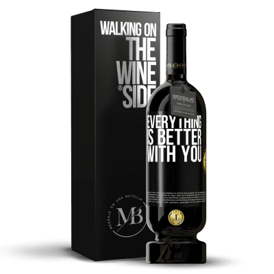 «Everything is better with you» Premium Edition MBS® Reserve